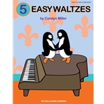 5 Easy Waltzes - Early to Later Elementary Level Pno