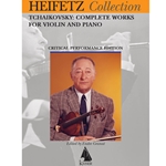 Tchaikovsky Complete Works for Violin and Piano (Heifetz Critical Performance Edition)