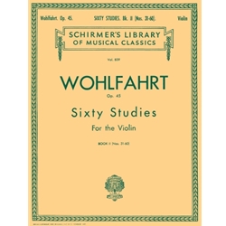 Wohlfahrt - 60 Studies, Op. 45 - Book 2 - Schirmer Library of Classics Volume 839 Violin Method Violin